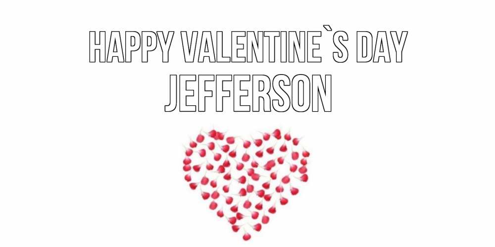 Greetings card с именем, Jefferson Happy Valentine`s Day сердечко для любимой Greetings with text for free download 